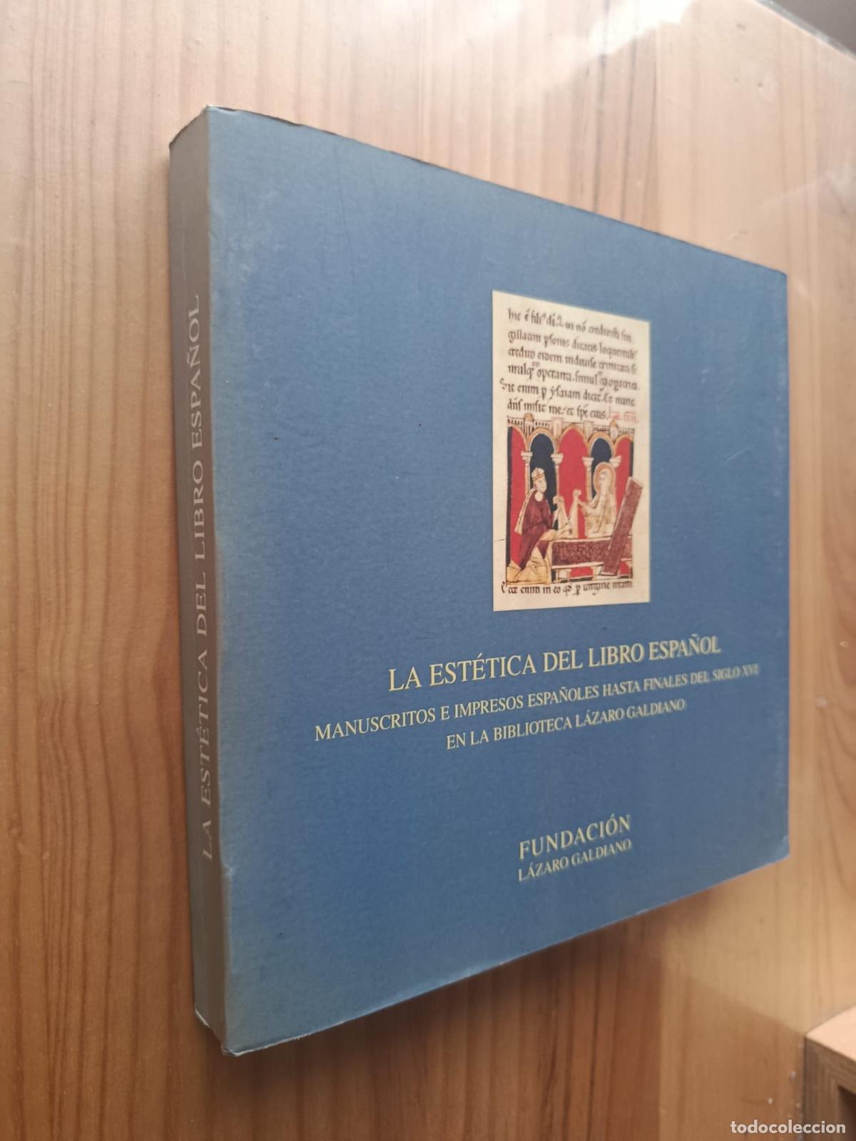 Libros: LA ESTETICA DEL LIBRO ESPA&Ntilde;OL - MANUSCRITO E IMPRESOS ESPA&Ntilde;OLES HASTA FINALES DEL SIGLO XVI EN LA BI