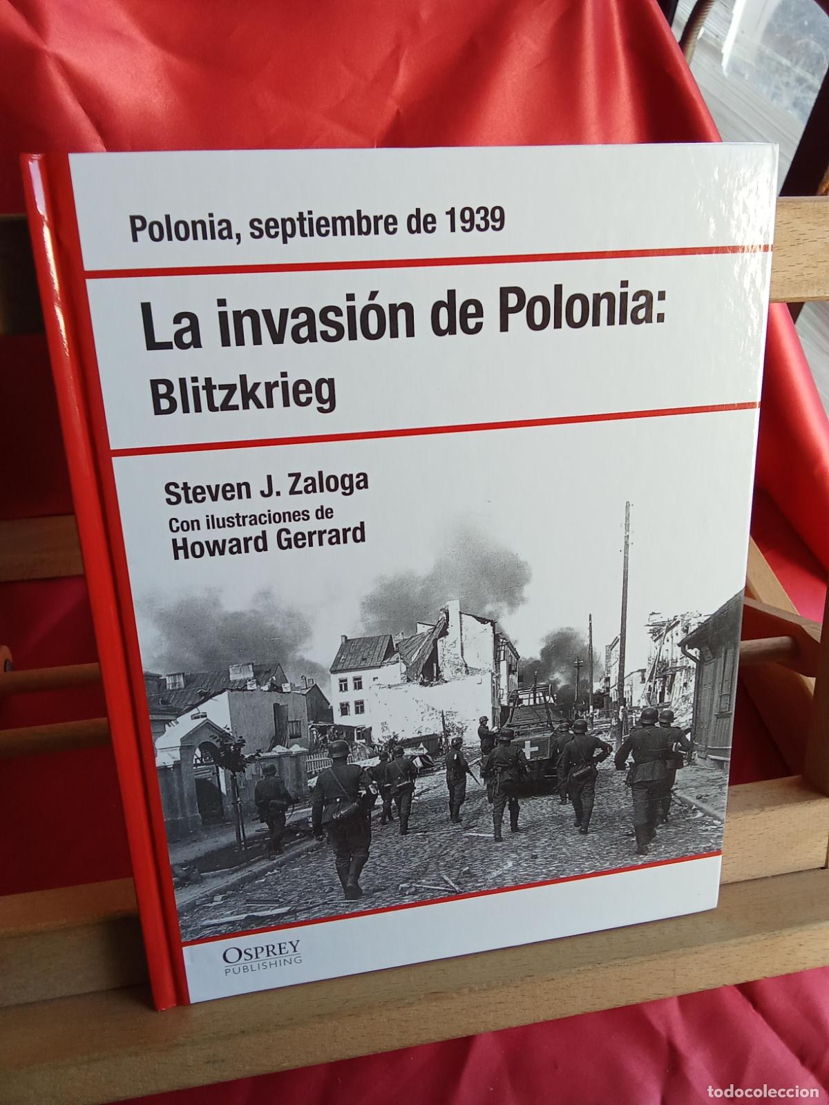 Libros: La invasi&oacute;n de Polonia: Blitzkrieg (Polonia septiembre de 1939). Steven J. Zaloga Q.1054