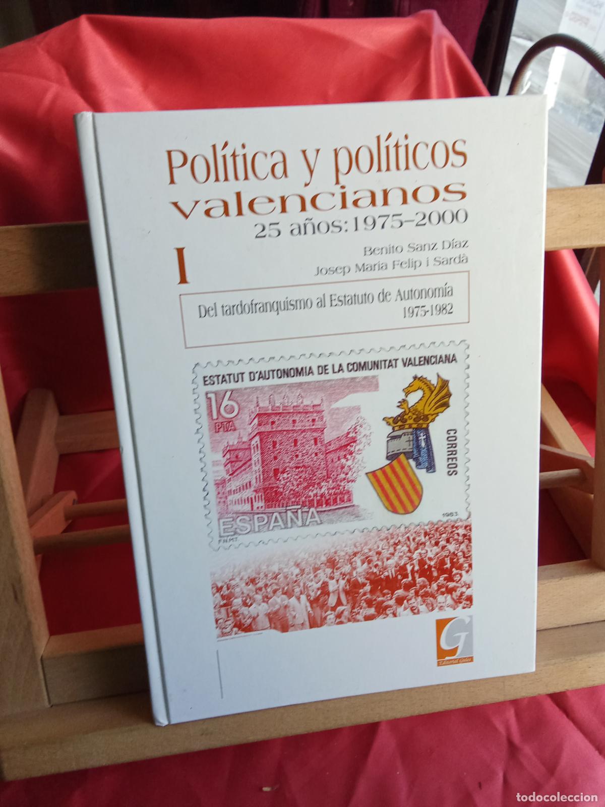 Libros: Pol&iacute;tica y pol&iacute;ticos valencianos (Tomo I). Benito Sanz D&iacute;az y Josep Maria Felip i Sard&agrave; Q.1057