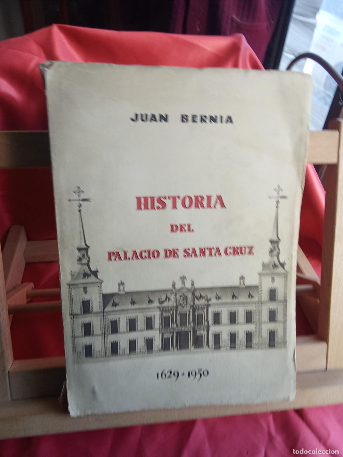 Livros em segunda m&atilde;o: Historia del palacio de Santa Cruz. Juan Bernia BA.1433