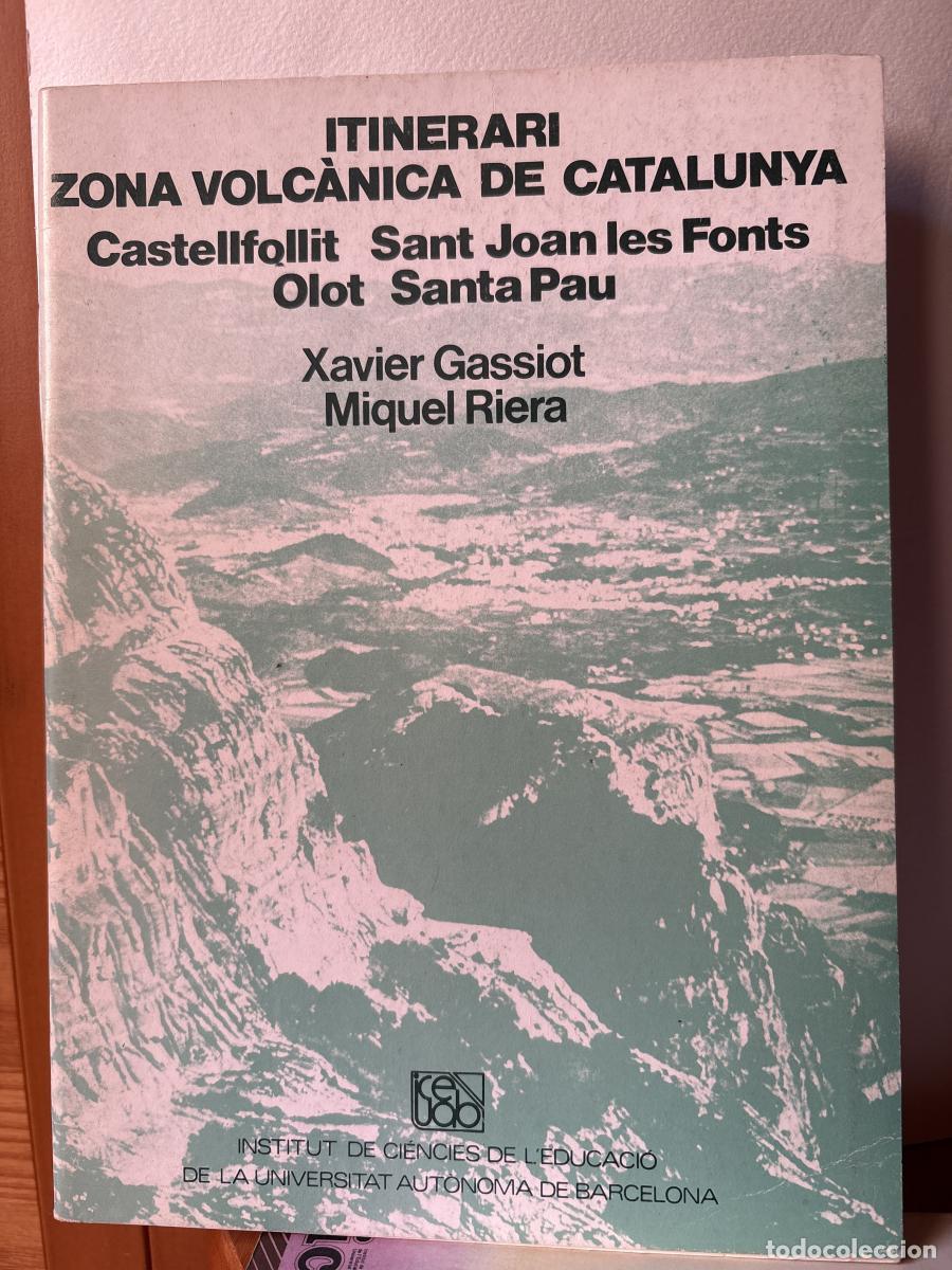 Libros: ITINERARI ZONA VOLC&Aacute;NICA DE CATALUNYA. CASTELLFOLLIT, SANT JOAN LES FONTS OLOT, SATA PAU - XAVIER GA