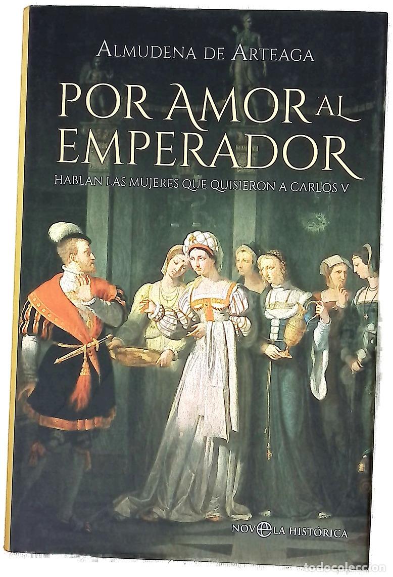 Libros: Por amor al emperador : hablan las mujeres que quisieron a Carlos V