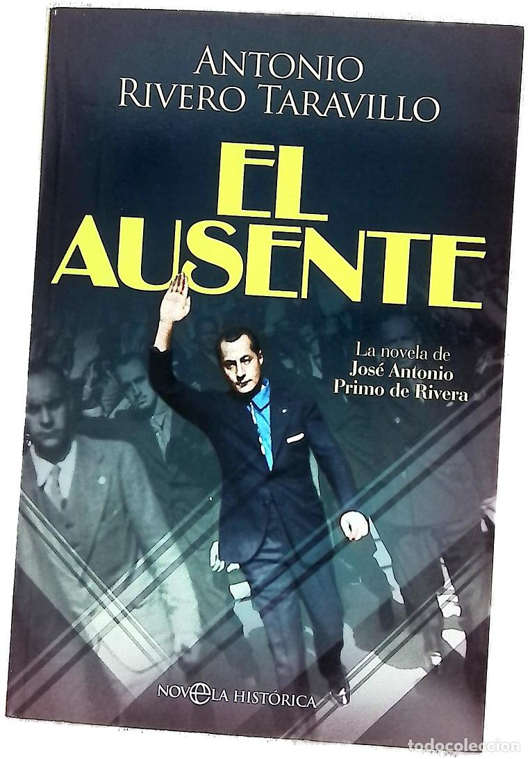 Libros: El ausente : la novela de Jos&eacute; Antonio Primo de Rivera