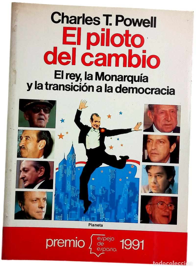 Libros: El piloto del cambio el rey, la monarqu&iacute;a y la transici&oacute;n a la democracia