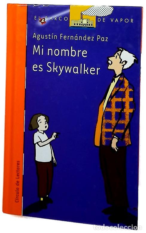 Libros: Mi nombre es Skywalker - Fern&aacute;ndez Paz, Agust&iacute;n