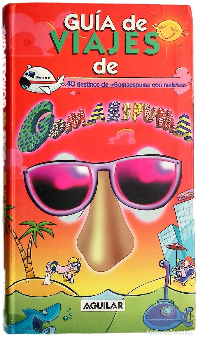 Libros: Gu&iacute;a de viajes de Gomaespuma 40 destinos de &rdquo;Gomaespuma con maletas&rdquo;