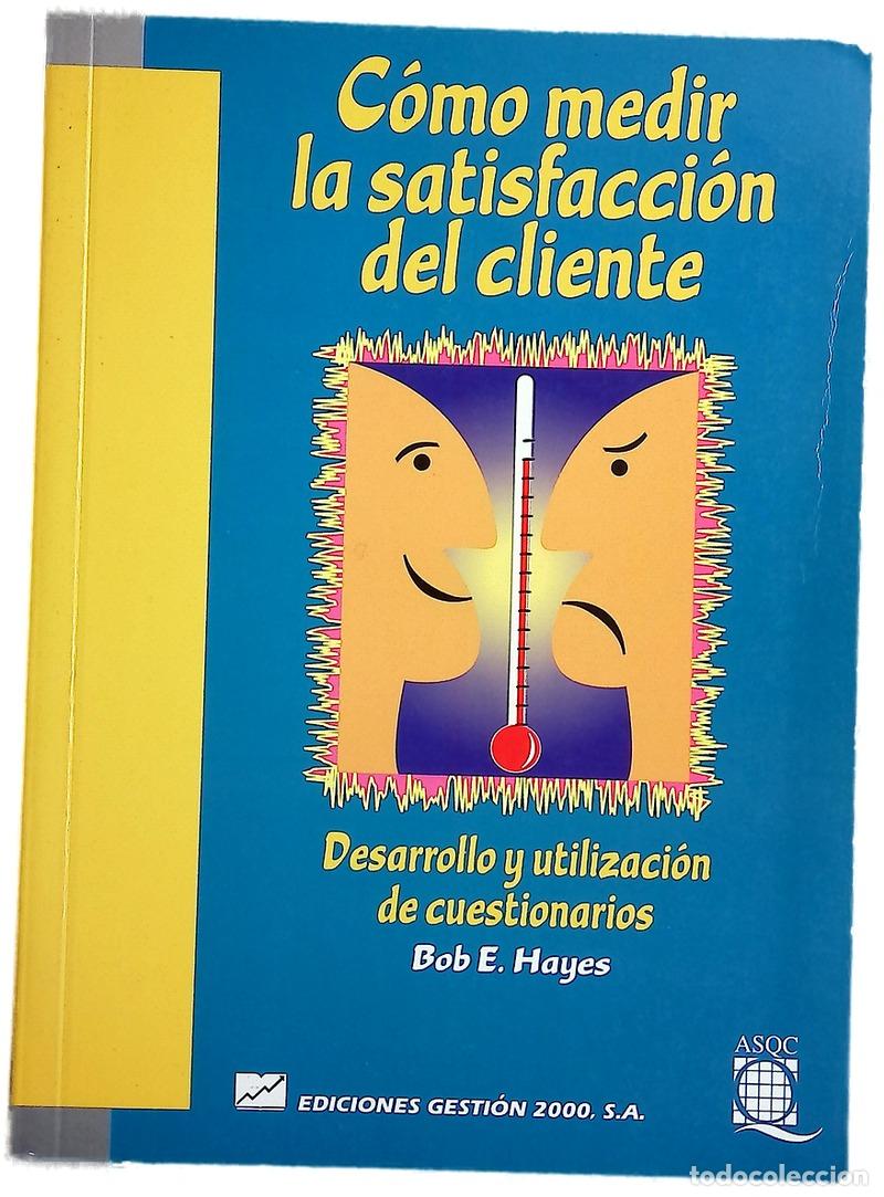 Libros: C&oacute;mo medir la satisfacci&oacute;n del cliente desarrollo y utilizaci&oacute;n de cuestionarios