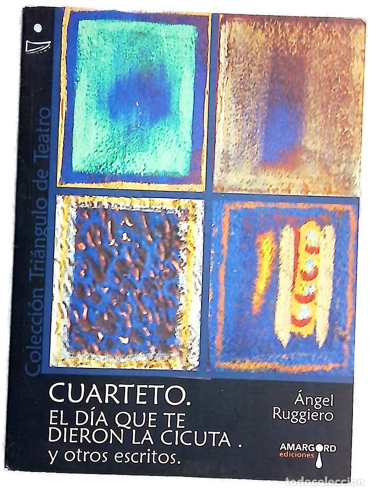 B&uuml;cher: Cuarteto El d&iacute;a que te dieron la cicuta ; Otros escritos