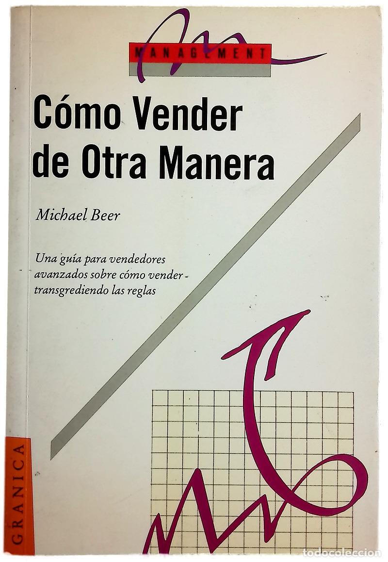 B&uuml;cher: C&oacute;mo vender de otra manera : rompiendo las reglas
