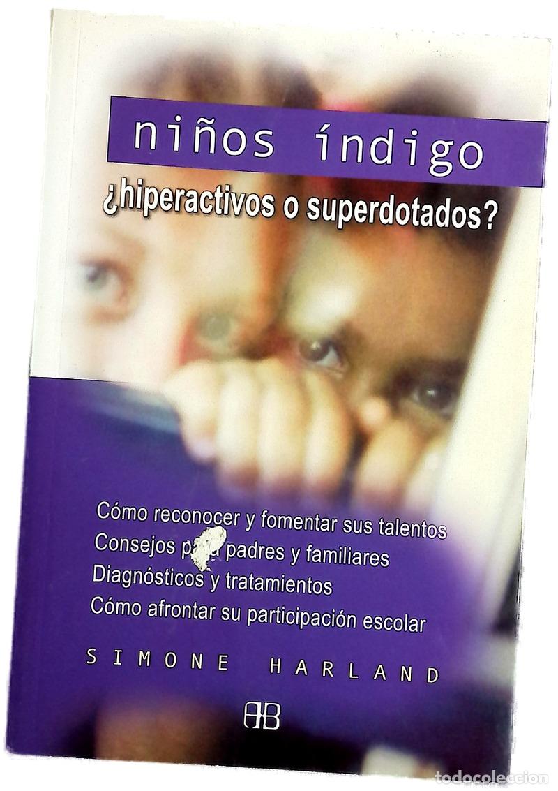B&uuml;cher: Ni&ntilde;os &iacute;ndigo &iquest;hiperactivos o superdotados? : c&oacute;mo reconocer y fomentar sus talentos : consejos pa...