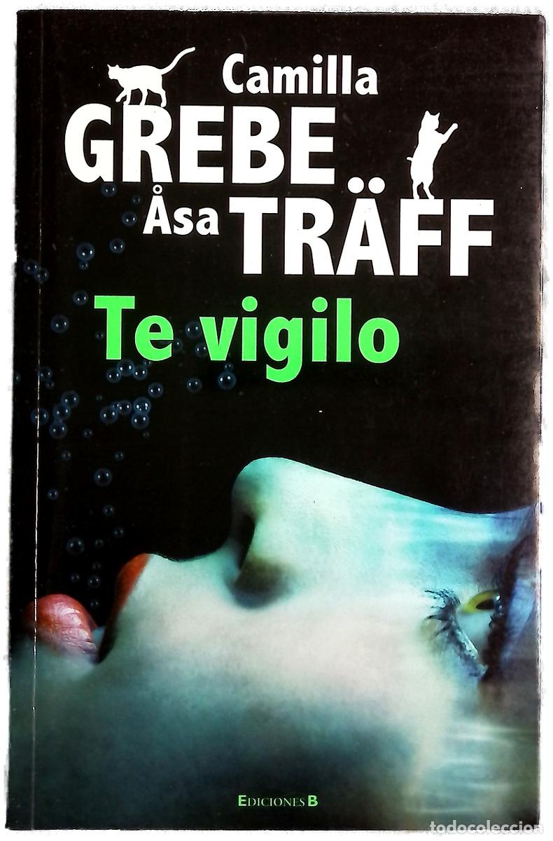 B&uuml;cher: Te vigilo - Grebe, Camilla; Tr&auml;ff, &Aring;sa