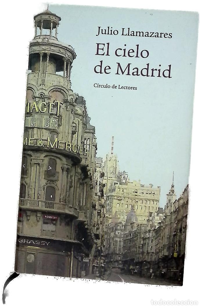 B&uuml;cher: El cielo de Madrid - Llamazares, Julio
