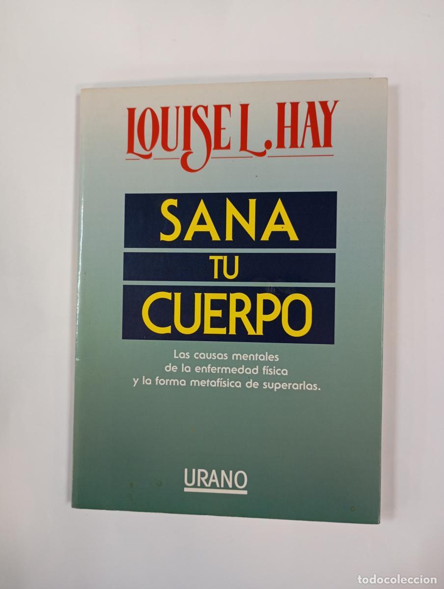 Libros: Sana tu cuerpo. - Louise Hay. TDK999