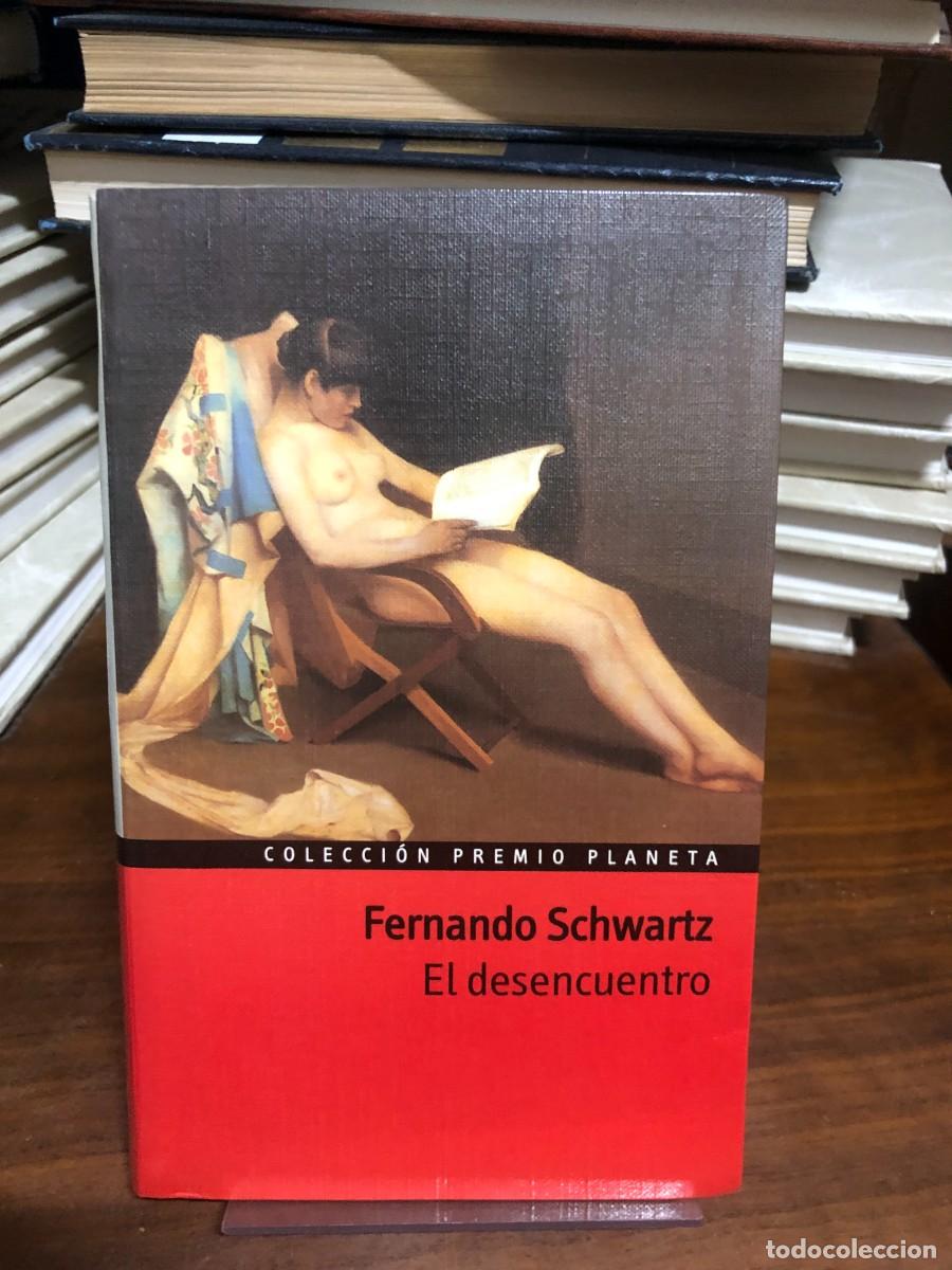 Libros: El desencuentro Fernando Schwartz (Premio Planeta)