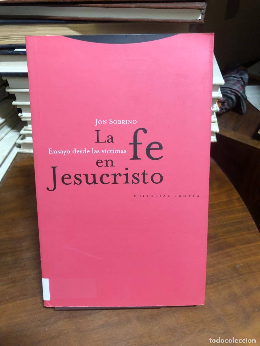 Libros: La fe en Jesucristo: Ensayo desde las v&iacute;ctimas Jon Sobrino (Editorial Trotta)