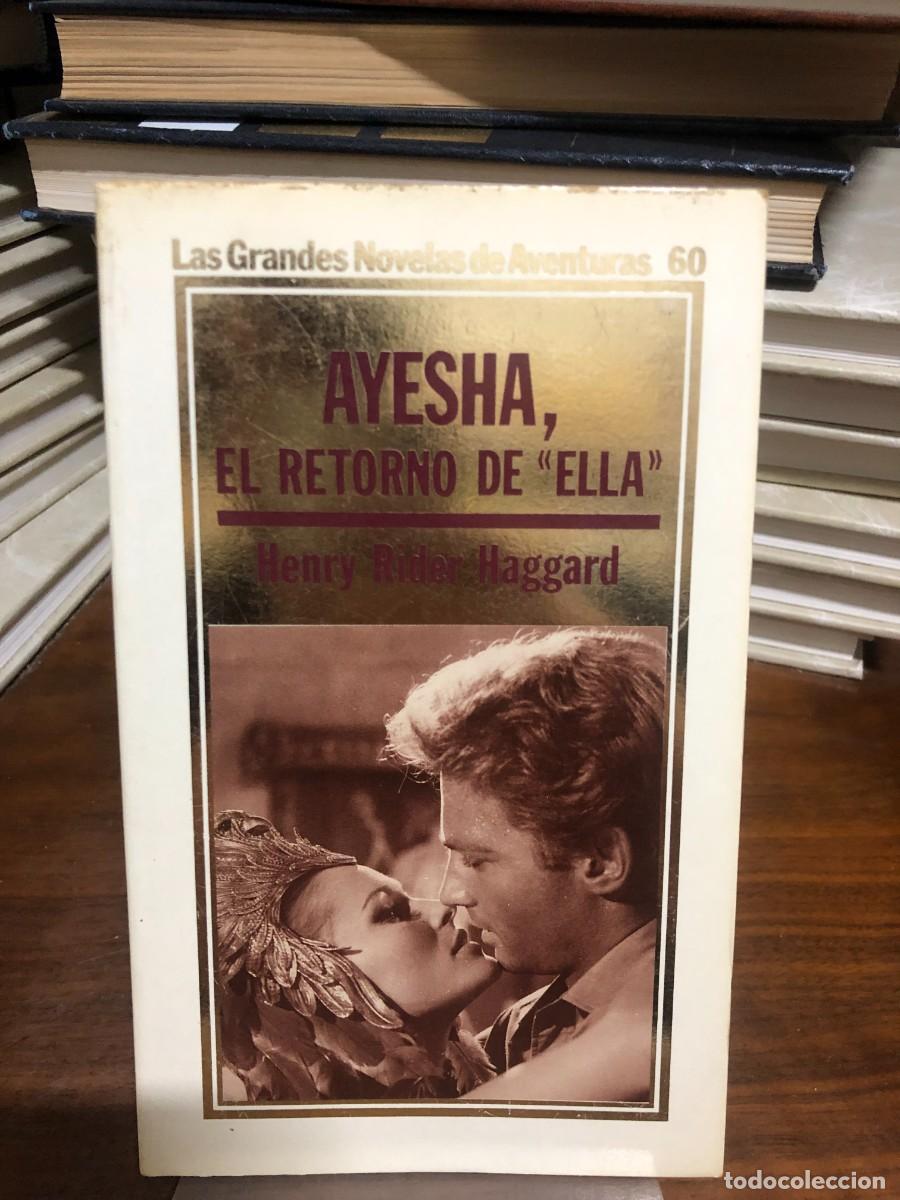 Libros: Ayesha, el retorno de &laquo;Ella&raquo; Henry Rider Haggard (Las Grandes Novelas de Aventuras)