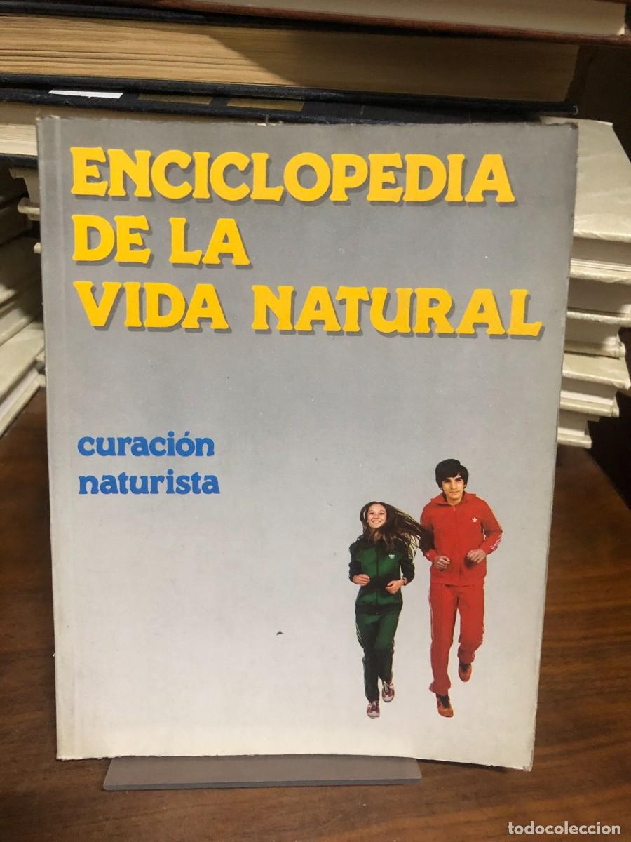 Libros: Enciclopedia de la Vida Natural: Curaci&oacute;n naturista