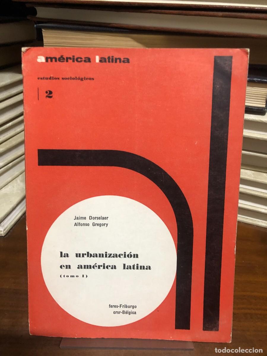 Libros: La urbanizaci&oacute;n en Am&eacute;rica Latina (Tomo I) Jaime Dorselaer y Alfonso Gregory (Feres-Friburgo)