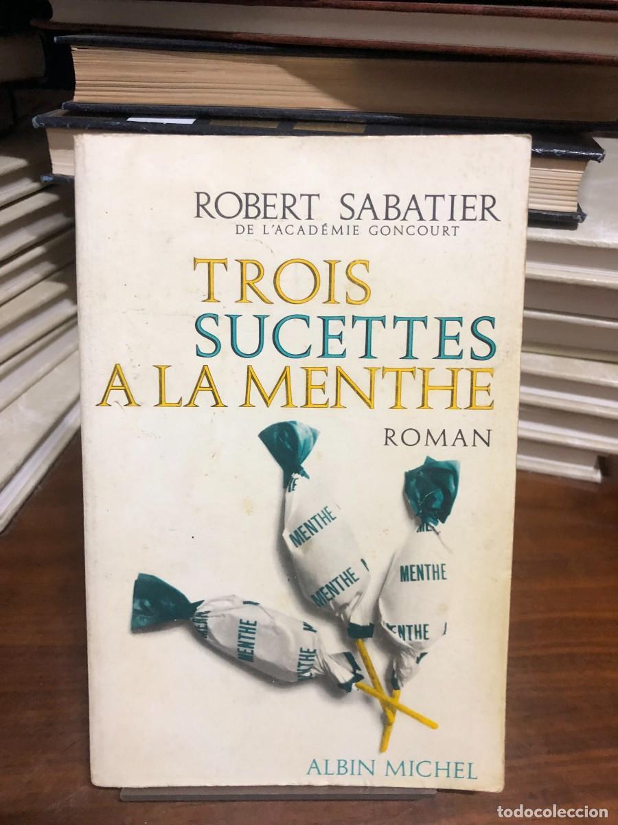 Libros: Trois sucettes &agrave; la menthe Robert Sabatier (&Eacute;ditions Albin Michel)