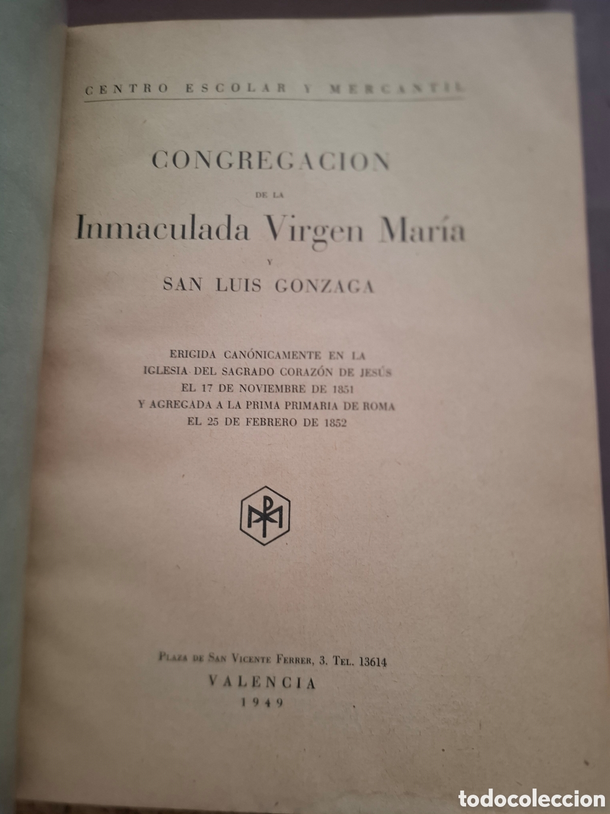 Libros: Congregaci&oacute;n de la Inmaculada Virgen Maria y S. Luis Gonzaga-Centro escolar y mercanti-Valencia-1949