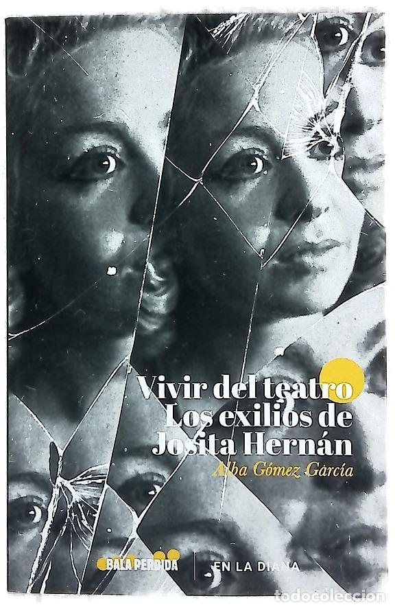 Libros: Vivir del teatro : los exilios de Josita Hern&aacute;n