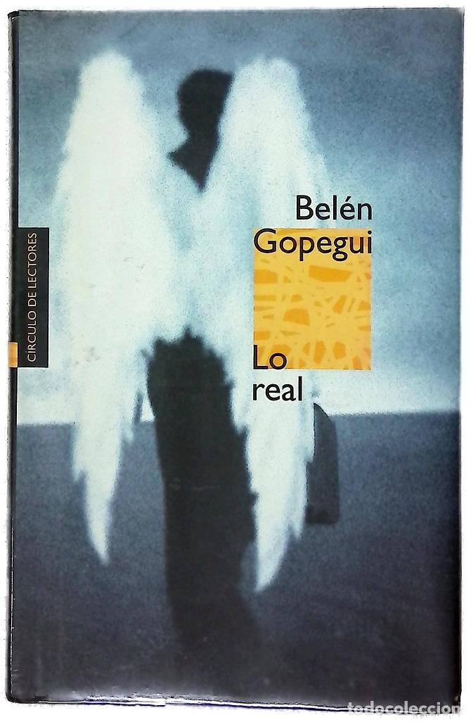 Livres: Lo real - Gopegui, Bel&eacute;n - C&iacute;rculo de Lectores