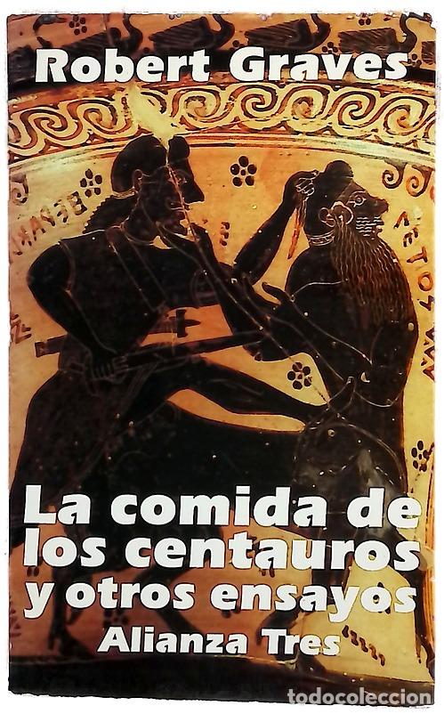 Libri di seconda mano: La comida de los centauros y otros ensayos