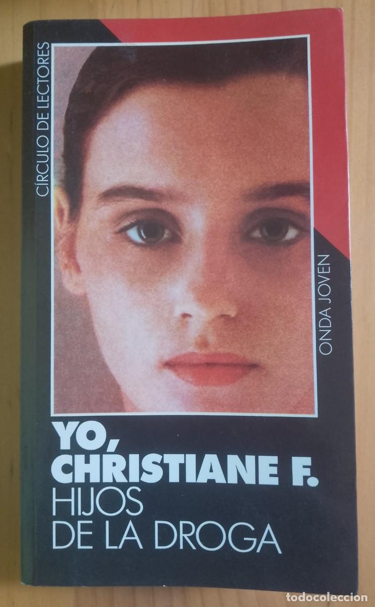 Libros: HIJOS DE LA DROGA -YO, CHRISTIANE F.