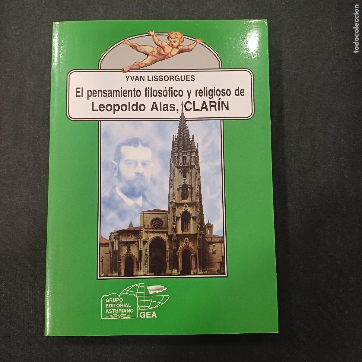 Libros: EL PENSAMIENTO FILOSOFICO Y RELIGIOSO DE LEOPOLDO ALAS CLARIN.