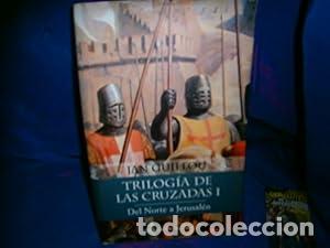 Libros: Trilog&iacute;a de las Cruzadas I. Del Norte a Jerusal&eacute;n. - Guillou, Jan. TDK890