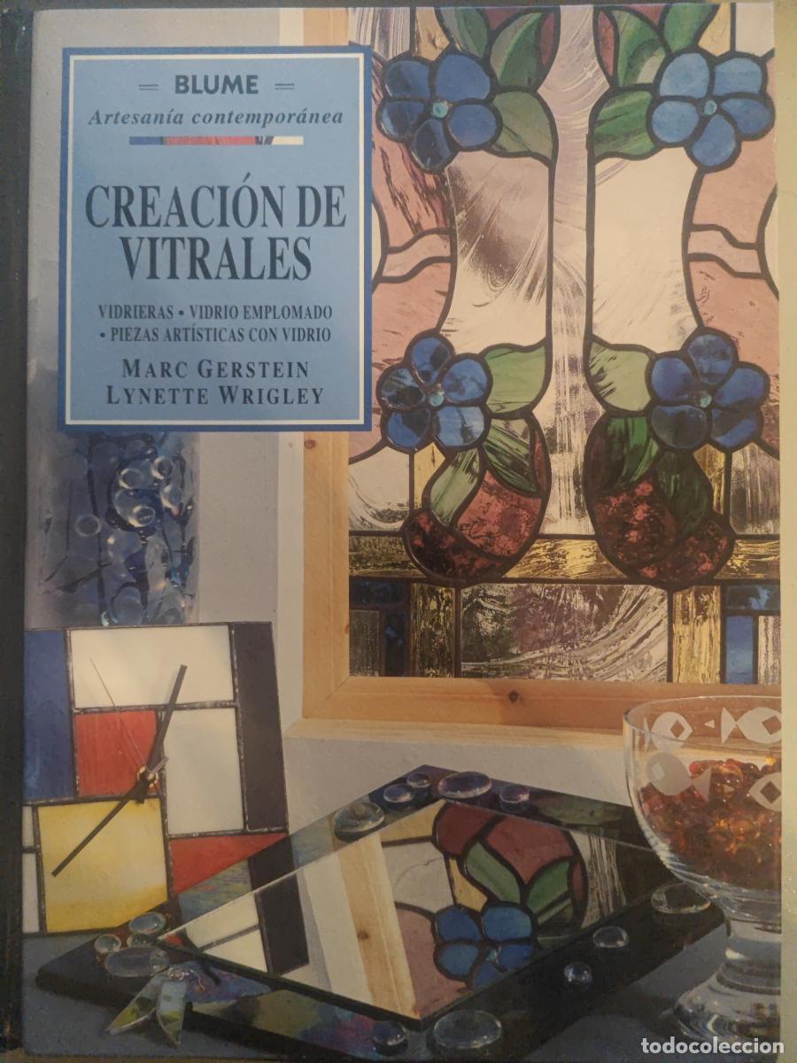 Libros: Creacci&oacute;n de vitrales. - Lynette Wrigley Marc Gerstein. TDK890