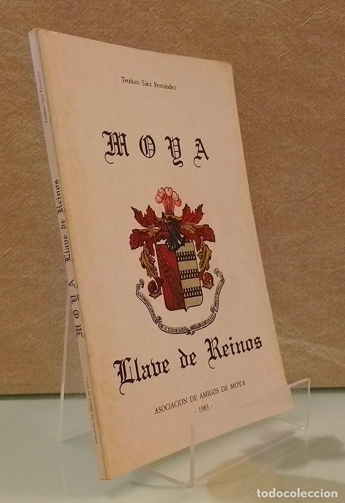 Libros: Moya, llave de reinos - Teodoro S&aacute;ez Fern&aacute;ndez