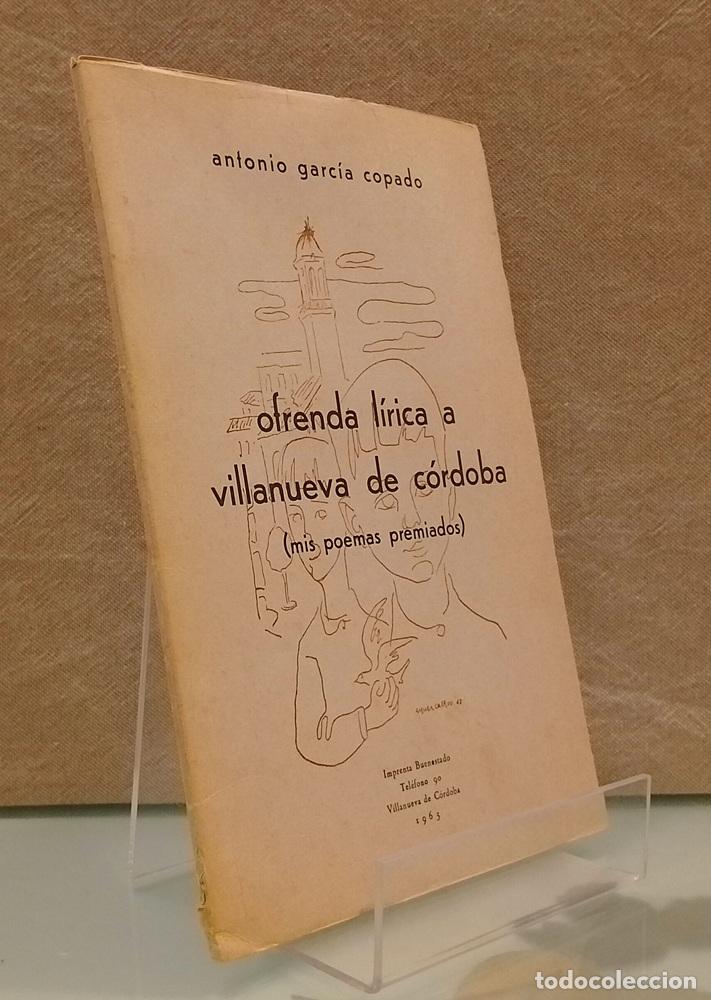 Libros: Ofrenda l&iacute;rica a Villanueva de C&oacute;rdoba (mis poemas premiados) - Antonio Garc&iacute;a Copado