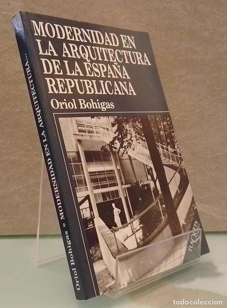 Libros: Modernidad en la arquitectura de la Espa&ntilde;a republicana - Oriol Bohigas