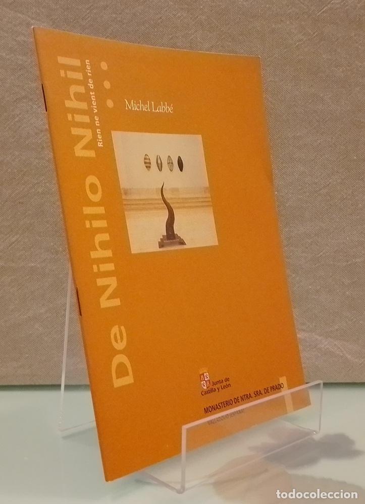 Libros: De nihilo nihil. Cat&aacute;logo de la exposici&oacute;n de el Monasterio de Nuestra Se&ntilde;ora de Prado - Michel Labb