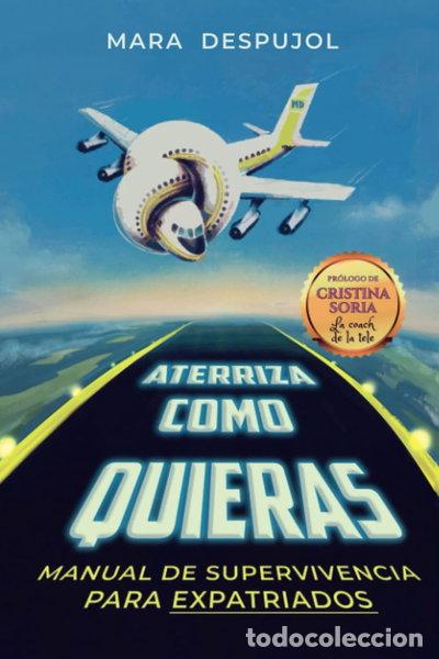 B&uuml;cher: Aterriza como quieras: Manual de supervivencia para expatriados- 9798351117492
