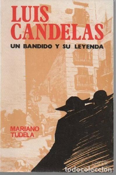 Libros: Luis Candelas: Un bandido y su leyenda- 9788440407238
