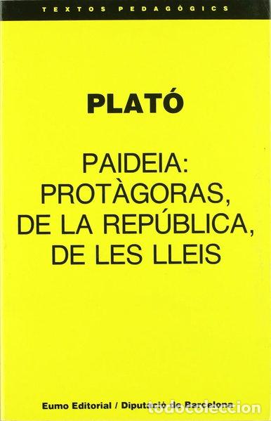 Libros: Paideia: Prot&agrave;goras, de la Rep&uacute;blica, de les Lleis- 9788476022566