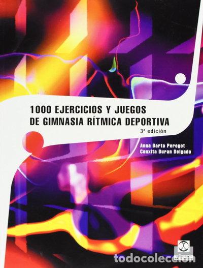 Libros: Mil ejercicios y juegos de gimnasia r&iacute;tmica deportiva- 9788480192712