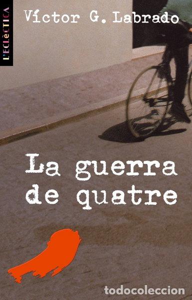 Libros: La guerra de quatre- 9788476606629