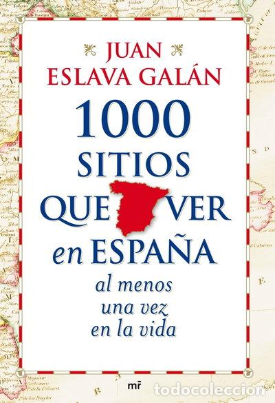Libros: 1000 sitios que ver en Espa&ntilde;a al menos una vez en la vida- 9788427035751