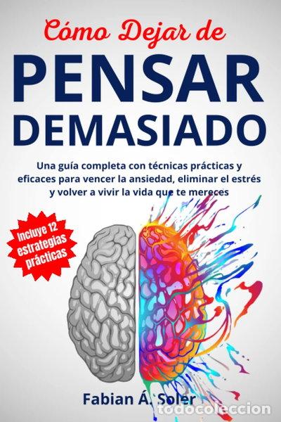 Libros: C&oacute;mo Dejar de Pensar Demasiado- 9798378945382