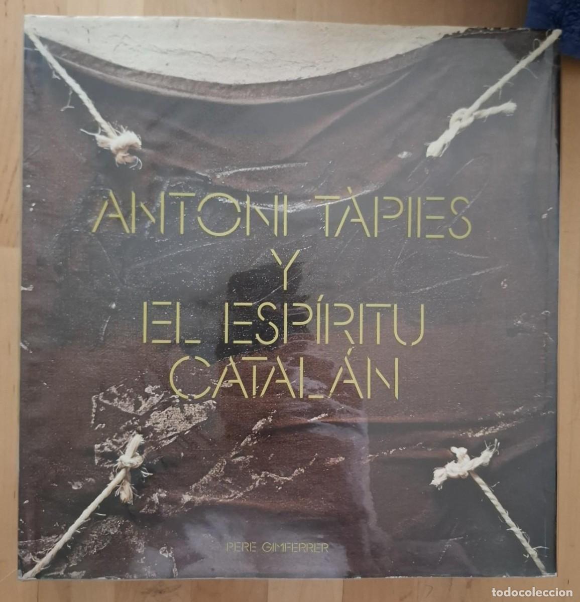 Libros: Pere Gimferrer - Antoni Tapies Y El Esp&iacute;ritu Catal&aacute;n - Foto 2