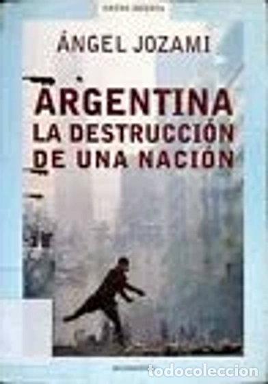 Libros: Argentina, la destrucci&oacute;n de una naci&oacute;n- 9788439709732