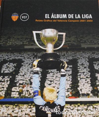 Libros: El &aacute;lbum de la liga: Relato gr&aacute;fico del Valencia campe&oacute;n 2001-2002- 9788492337880