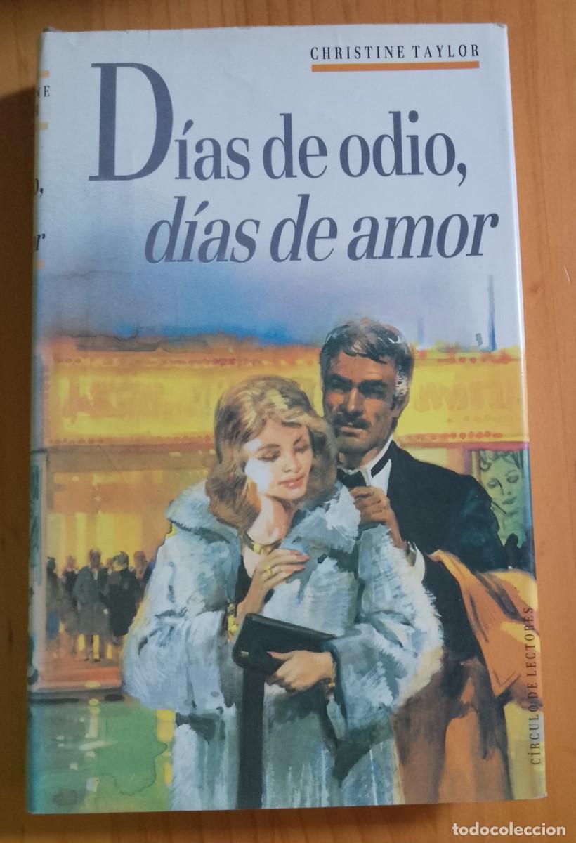 Libros: D&Iacute;AS DE ODIO, D&Iacute;AS DE AMOR - CHRISTINE TAYLOR