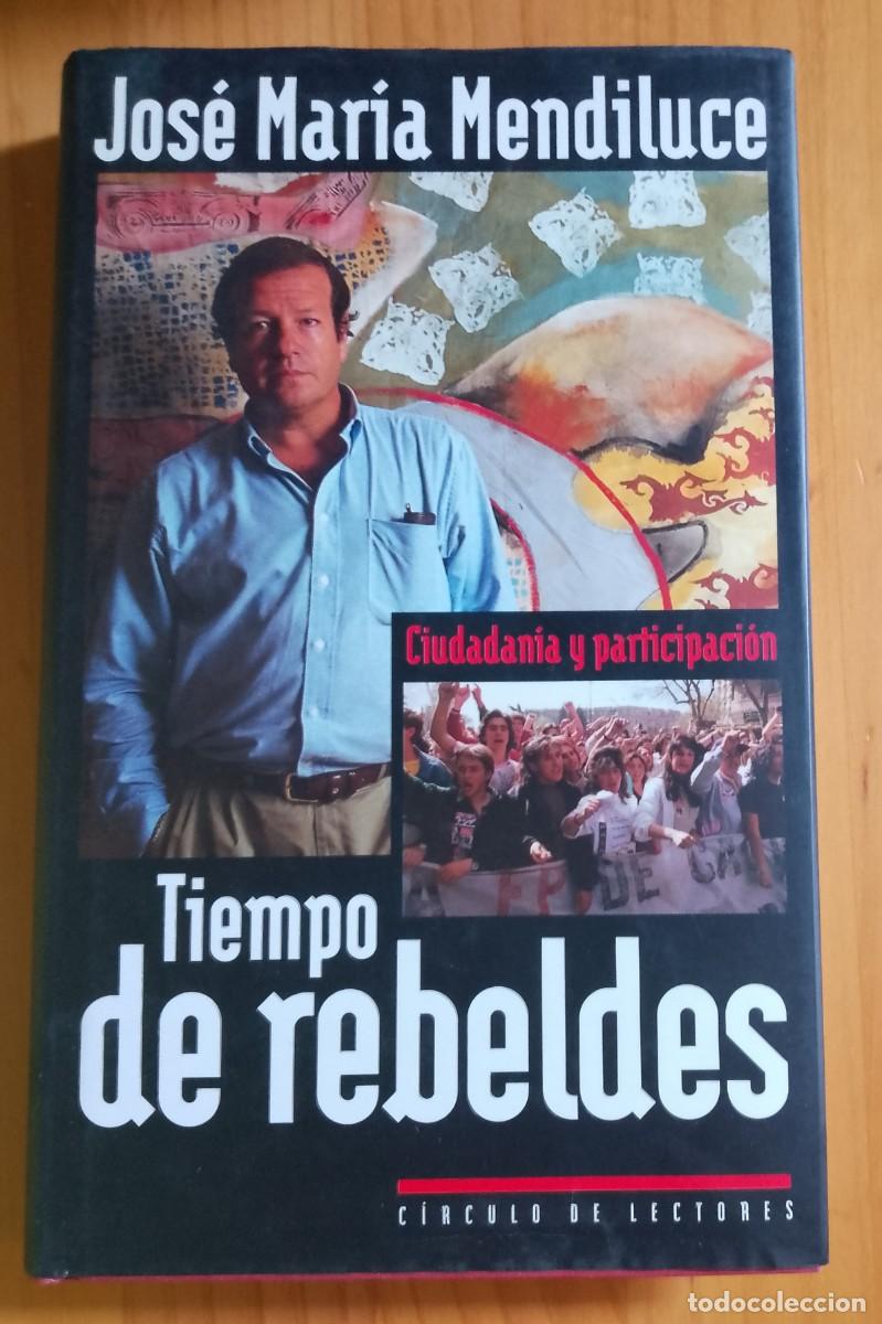 B&uuml;cher: TIEMPO DE REBELDE - JOS&Eacute; MARIA MENDILUCE