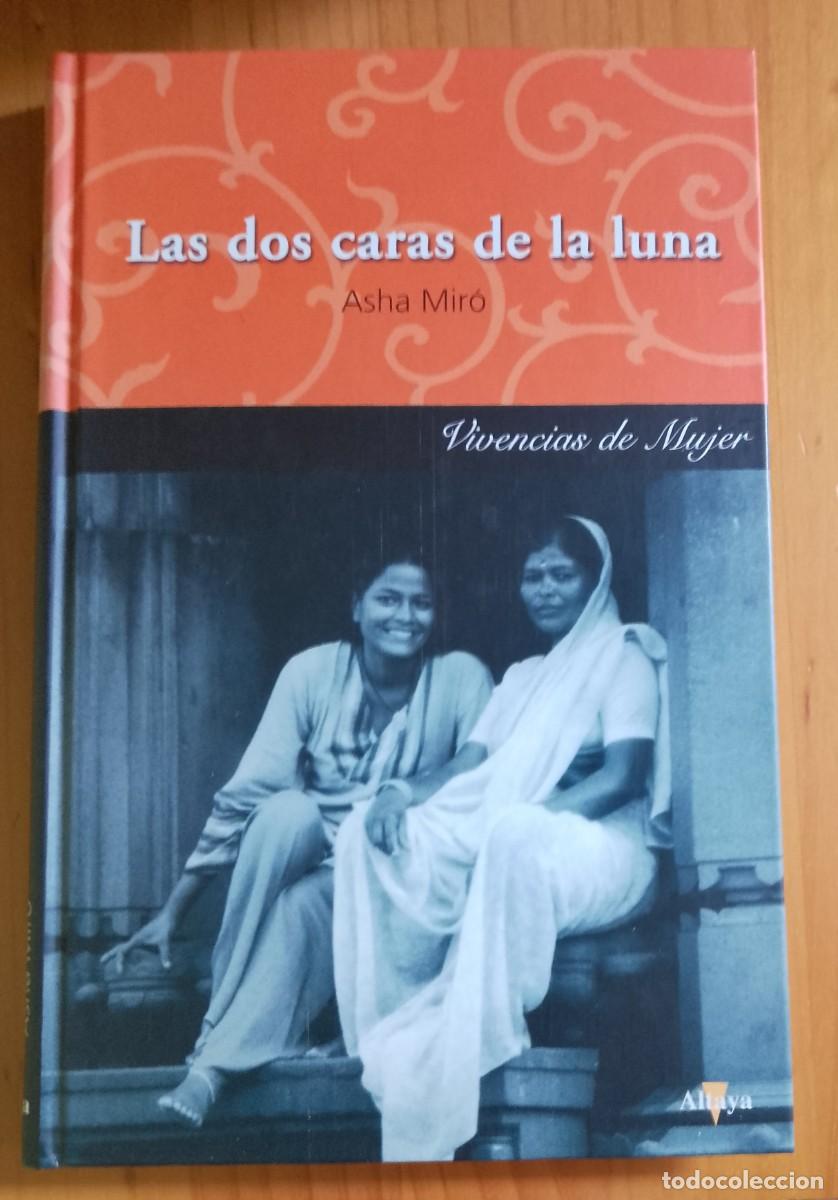 Libros: LAS DOS CARAS DE LA LUNA - VIVENCIAS DE MUJER - ASHA MIR&Oacute;