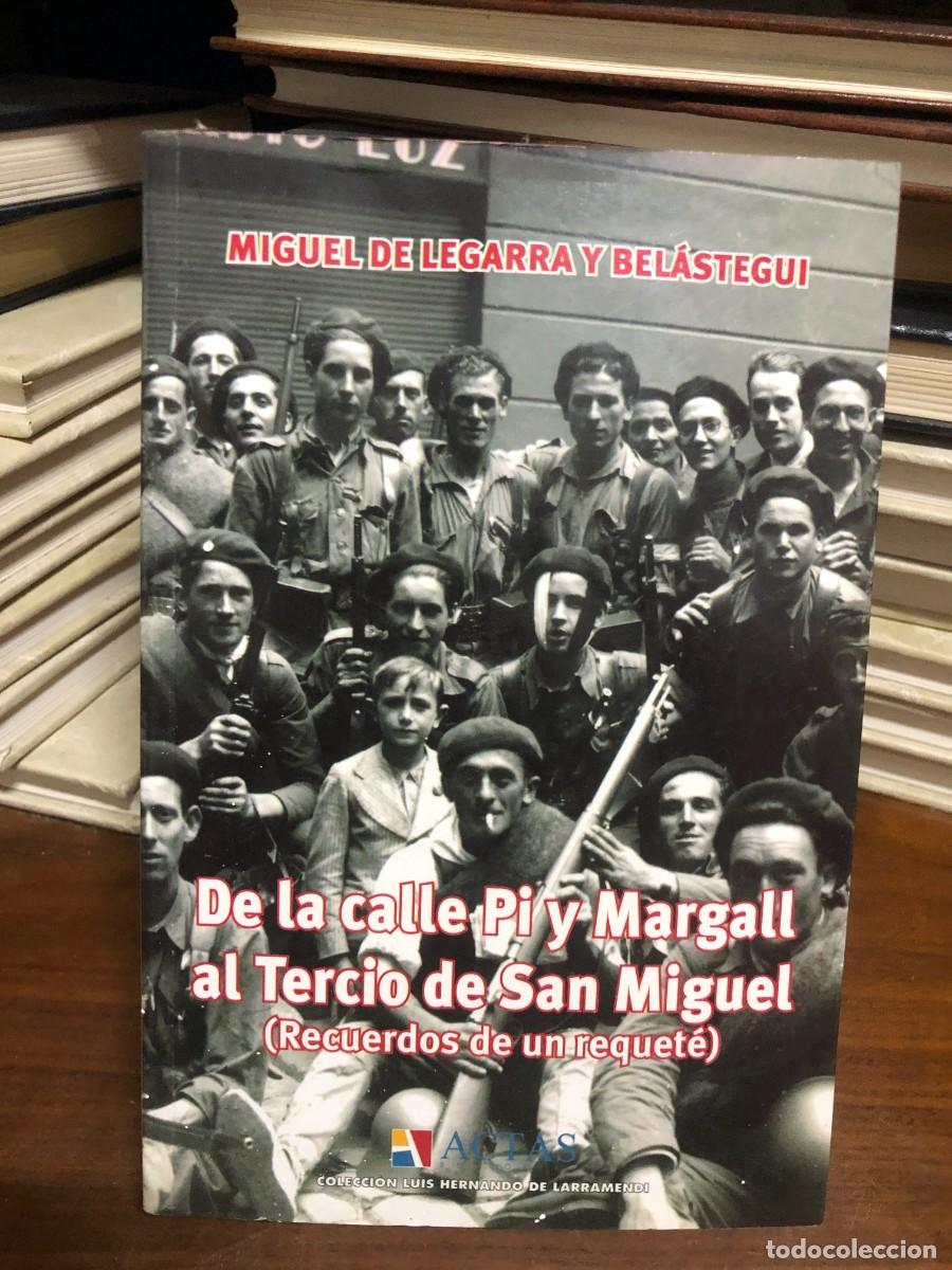 Libros: De la calle Pi y Margall al Tercio de San Miguel (Recuerdos de un requet&eacute;) Miguel de Legarra y Bel&aacute;s