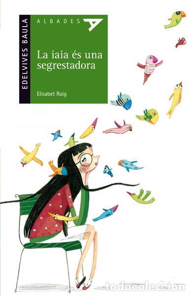 B&uuml;cher: La iaia &eacute;s una segrestadora- 9788426380654